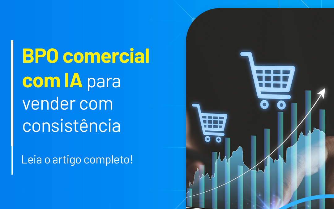 BPO comercial com IA para vender com consistência