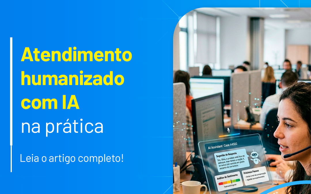 Atendimento humanizado com IA na prática